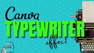 How to make a Typewriter Effect with Canva