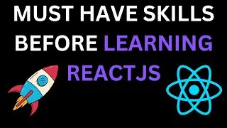 Must Have Skills Before Learning ReactJS | ReactJS 2023 | Front-End Development