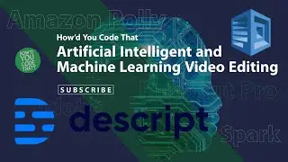 Descript | Artificial Intelligent and Machine Learning Video Editing | Amazon Polly | FCPX | Adobe