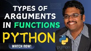 TYPES OF ARGUMENTS IN FUNCTIONS - PYTHON PROGRAMMING