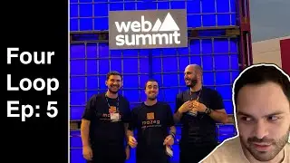 Four Loop at Web Summit | Four Loop Pod #5