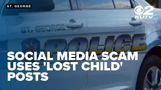 Social media scam using 'lost child' posts hits St. George, spreading