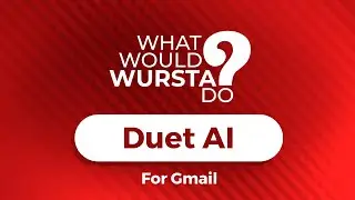 What would Wursta do?: Duet AI for Gmail