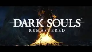 DARK SOULS REMASTERED game play 2018