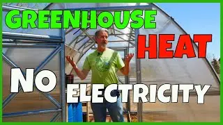 How to Heat a Greenhouse Without Electricity