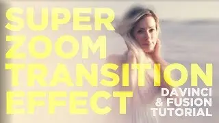 Super Zoom Transition Effect - Davinci Resolve 15/Fusion Tutorial