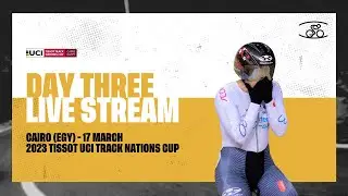 LIVE - Day Three Cairo (EGY) | 2023 Tissot UCI Track Cycling Nations Cup