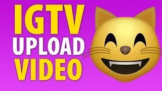 How To Upload Video To IGTV