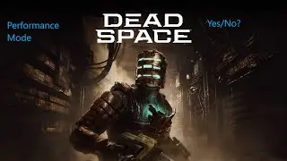 Dead Space Remake Why I Always Choose Performance Mode