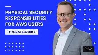 Physical Security Responsibilities for AWS Users