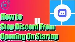 How to Stop Discord From Opening/Launching Automatically On Startup in Windows 11