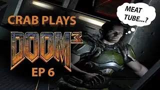 Through the MEAT TUBE - Doom3 Ep666