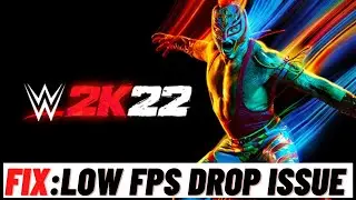 How to Fix WWE 2K22 Low FPS Drop
