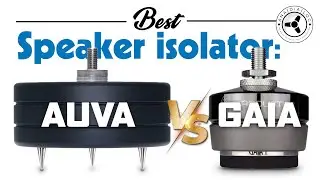 Best speaker isolator: AUVA vs GAIA (with test)