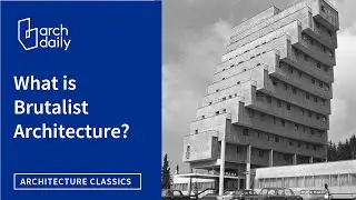 What is BRUTALISM? | Architecture Classics