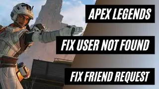 Apex Legends - How to Fix Friend Not Found & Fix Friend Request for Crossplay