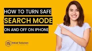 How to turn Safe Search Mode ON and Off on iPhone 2024 | Initial Solution