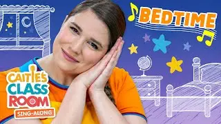 Bedtime | Caitie's Classroom Sing-Along Show | Sleep Songs For Kids