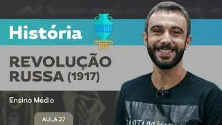 Revolução Russa (1917) - História - Ensino Médio