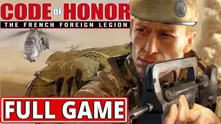 Code of Honor: The French Foreign Legion - FULL GAME walkthrough | Longplay