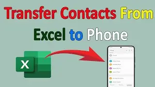 How To Import Contact Number From Excel To Phone | Save Contacts From Excel to Mobile |