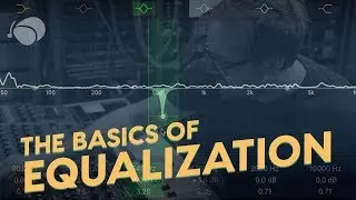 The Basics of EQ: How the Professionals Use It