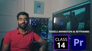 TOGGLE ANIMATION & KEYFRAMES || In Premiere Pro CC || Full Tutorial || Class 14