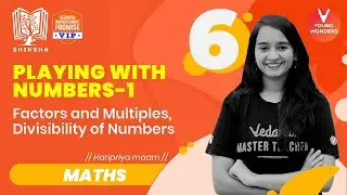 𝐒𝐡𝐢𝐤𝐬𝐡𝐚 2022 | 𝐏𝐥𝐚𝐲𝐢𝐧𝐠 𝐰𝐢𝐭𝐡 𝐍𝐮𝐦𝐛𝐞𝐫𝐬 - 1 | CBSE Class 6 | Haripriya Ma’am