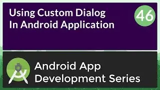 Android Application Development Tutorial for Beginners - #46 | 2017 | Custom Dialog in Android Apps