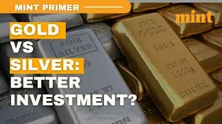 Gold vs Silver: Which one is the better investment? | Mint Primer