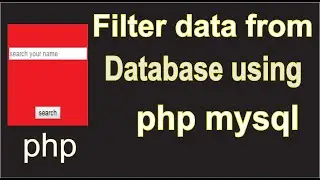 How to Filter Data From Database Using php Mysql |php mysql database |