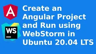 How to create an angular project and run using WebStorm in Ubuntu 20.04 LTS | Linux