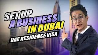 UAE Residence Visa - How to Set Up a Business In DUBAI - Dubai Residence Visa