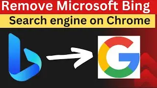 How to Remove Microsoft bing Search engine on Chrome