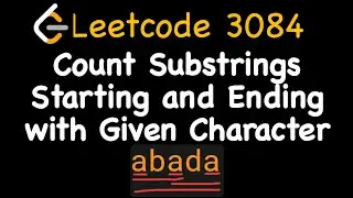 Leetcode 3084: Count Substrings Starting and Ending with Given Character