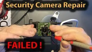 #312 Security Camera Failed Repair