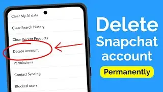 How to Delete Snapchat Account (Permanently)