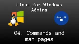 04. Commands and man pages - Linux for Windows Admins