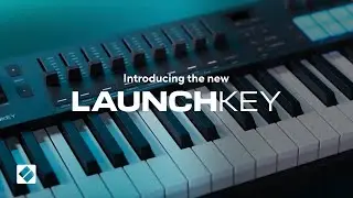 Introducing the new Launchkey | Novation