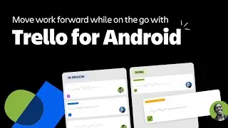 Move work forward while you're on the go with Trello for Android