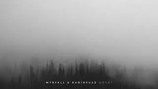 WTRFALL & Radiofuzz - Doubt