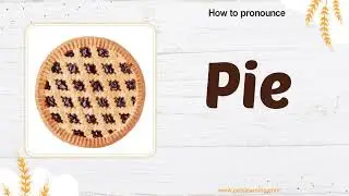 How to Say Pie (Type of dish) In British