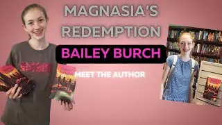 Interview with Young Author Bailey Burch: Discover 