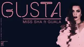 Miss Sha - Gusta ft. Guala (Audio)