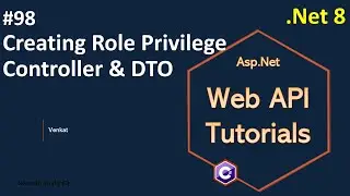 Part 98 Creating Role Privilege controller & DTO in .Net 8 || Web API Tutorials || @NehanthWorld