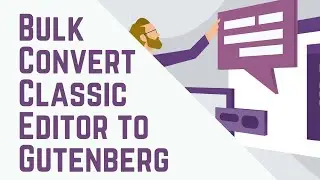 How to Bulk Convert Classic Blocks to Gutenberg in WordPress using Plugin 