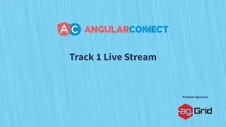 AngularConnect 2019 | Day 1 Track 1 Livestream | Sponsored by ag-Grid