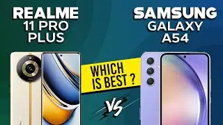 Realme 11 Pro Plus VS Samsung Galaxy A54 - Full Comparison ⚡Which one is Best