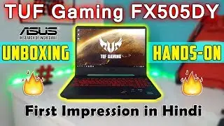 Asus FX505DY TUF Gaming Laptop Unboxing and Hands on in Hindi 🔥