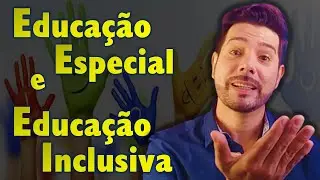 Educação Especial e Educação Inclusiva: tudo o que você precisa saber